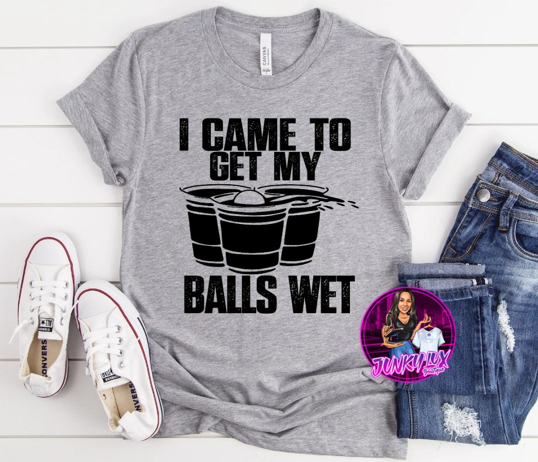 Came To Get My Balls Wet