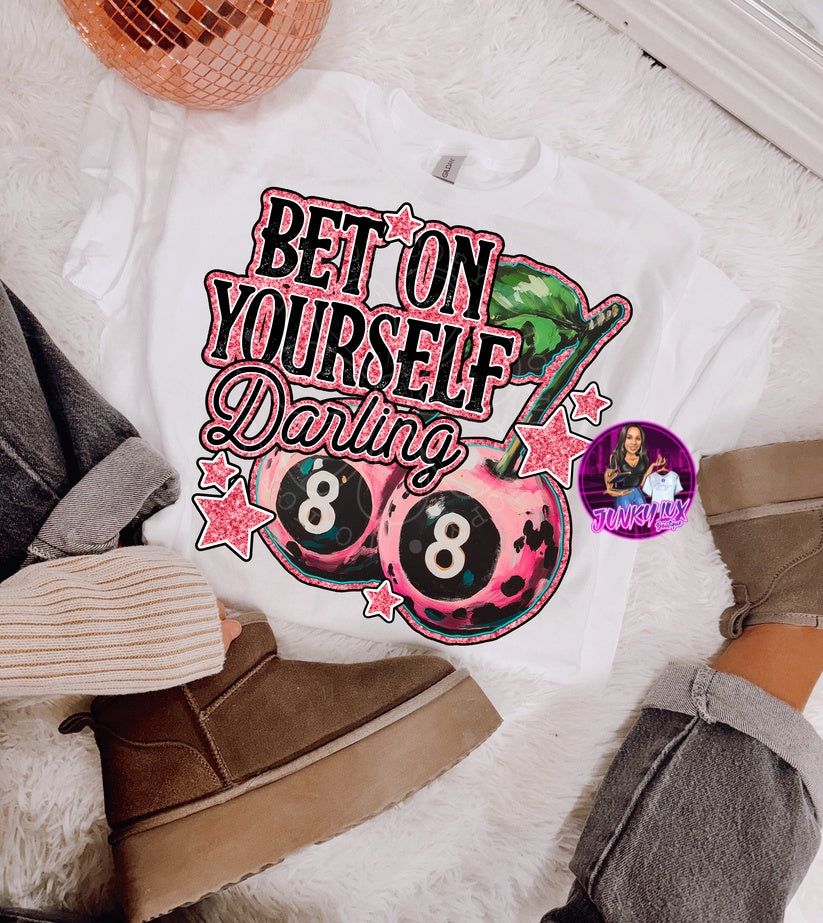 Bet On Yourself Darling