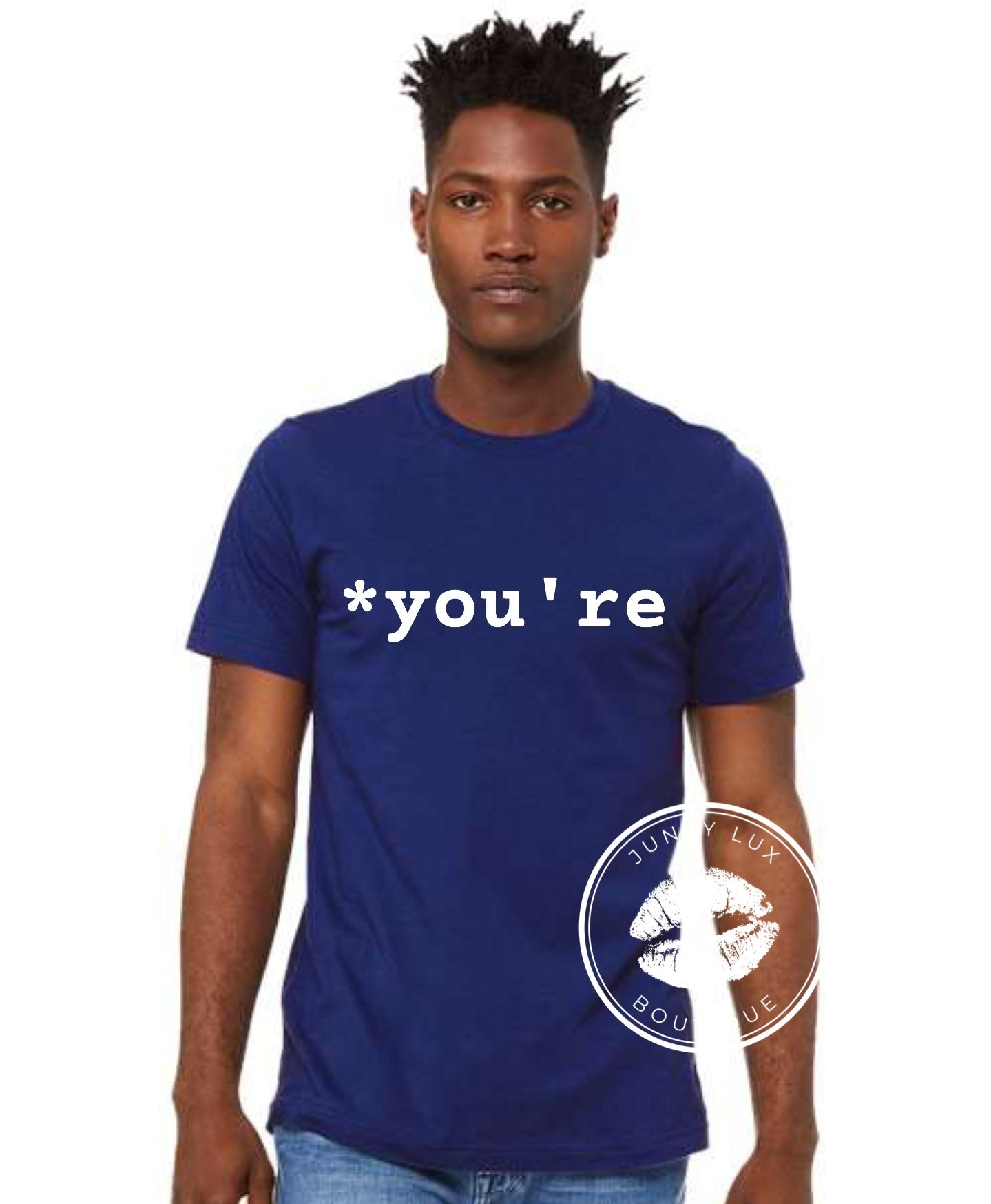 *You're