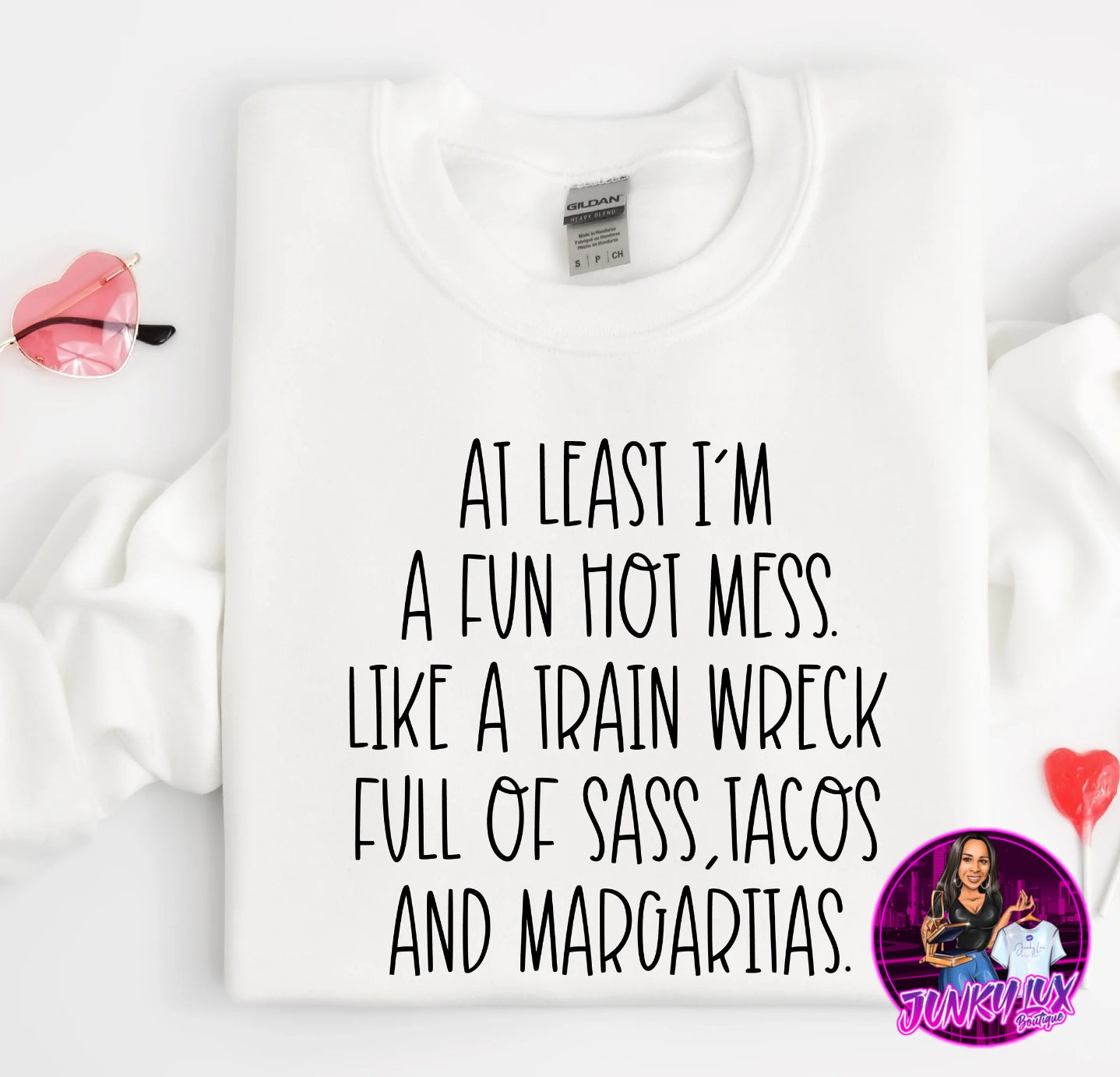 At Least Im A Fun Hot Mess