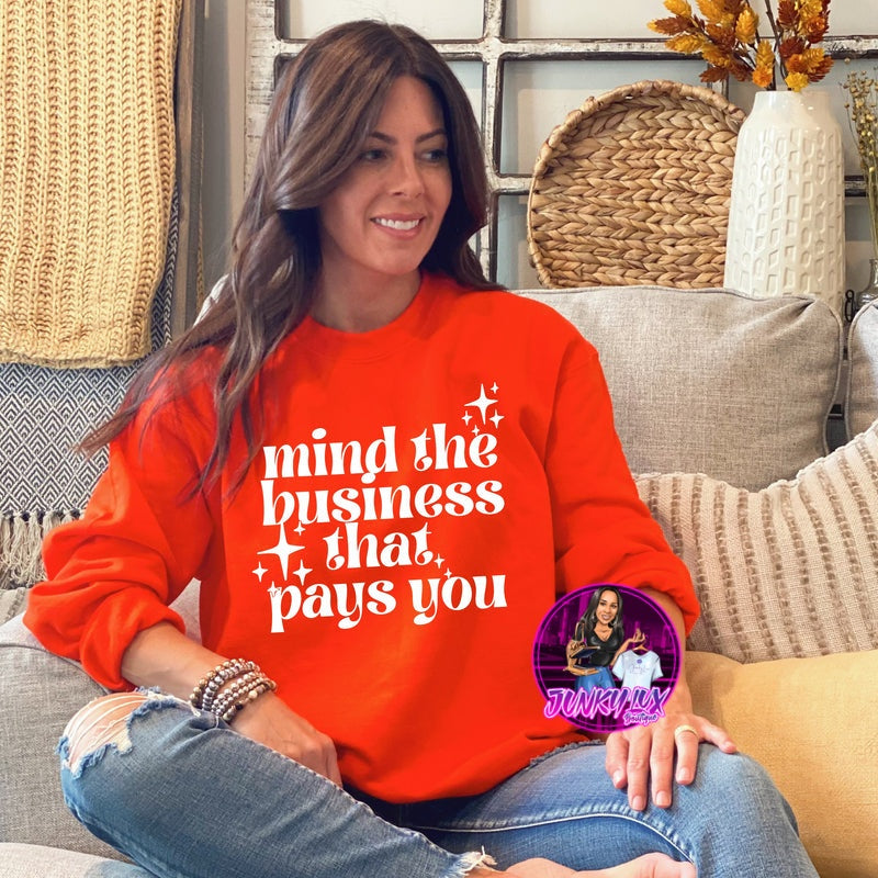 Mind The Business That Pays You