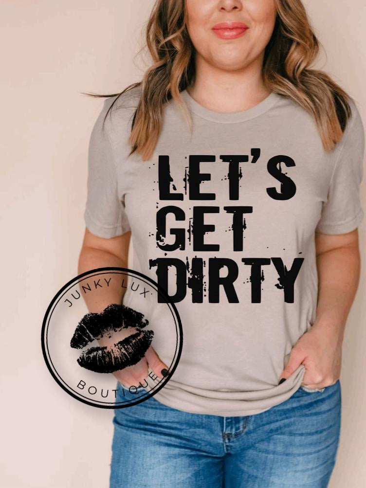 Let's Get Dirty
