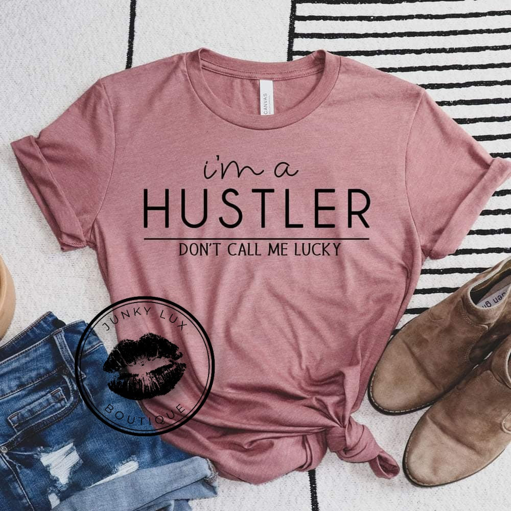I'm A Hustler-Don't Call Me Lucky