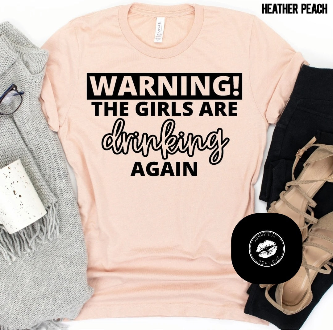 Warning! The Girls Are Drinking Again