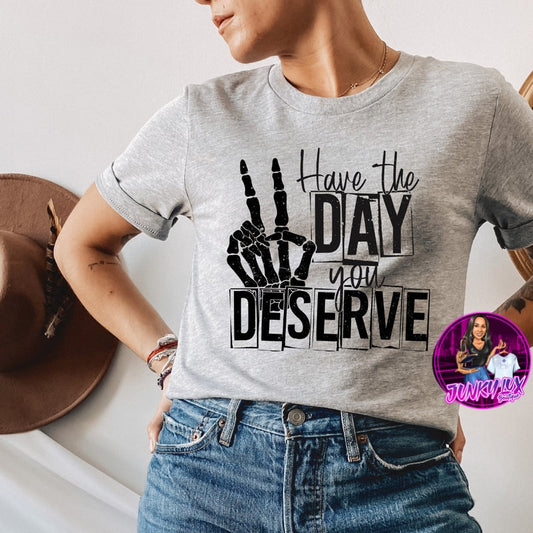 The Day You Deserve