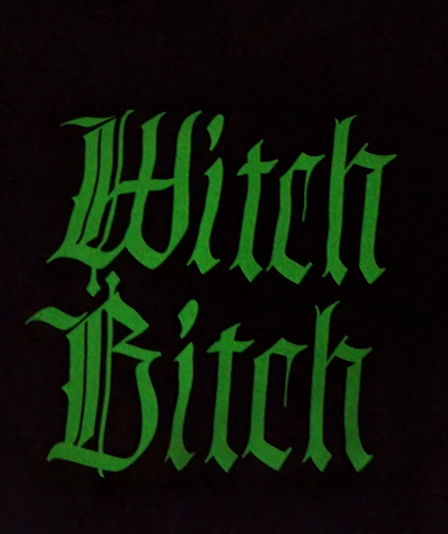 Witch B*tch-Glow In The Dark