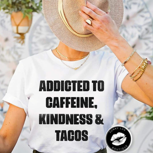 Caffeine, Kindness, Tacos