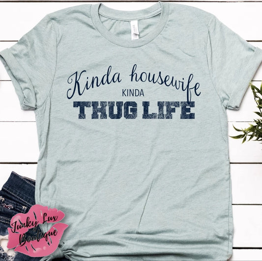 Kinds Housewife-Kinda Thug Life