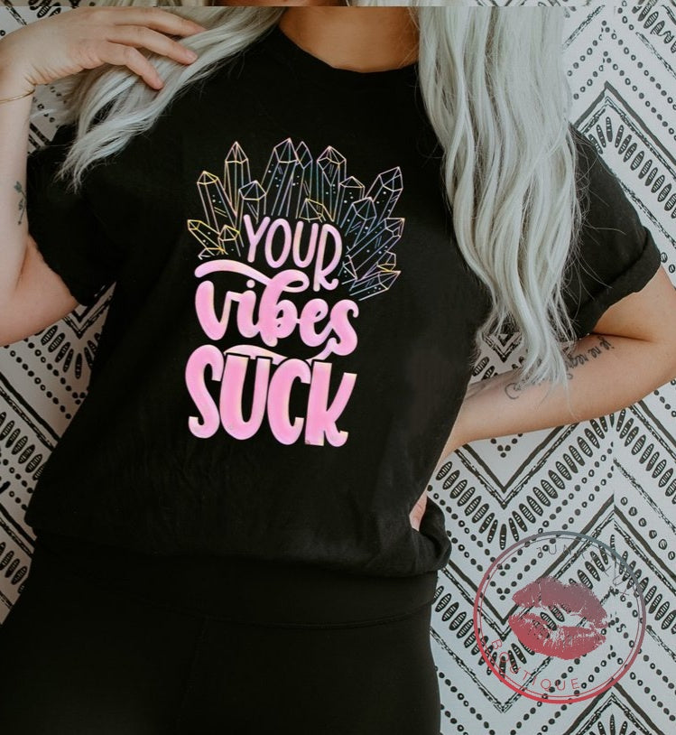 Your Vibes Suck