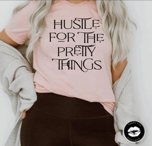 Hustle For the Pretty Things